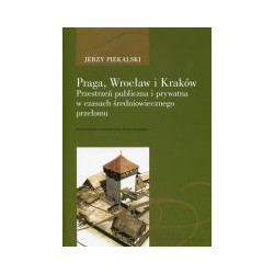 Praga, Wrocław i Kraków