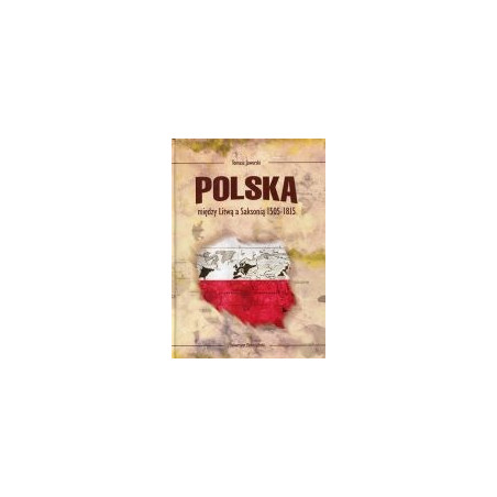 Polska między Litwą a Saksonią 1505-1815