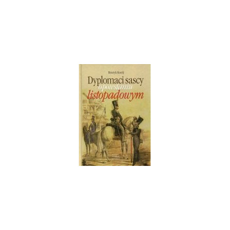 Dyplomaci sascy o powstaniu listopadowym