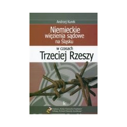 Niemieckie więzienia sądowe na Śląsku w czasach Trzeciej Rzeszy