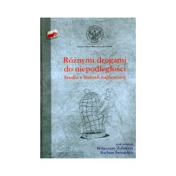 Różnymi drogami do niepodległości