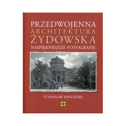 Przedwojenna architektura żydowska. Najpiękniejsze fotografie
