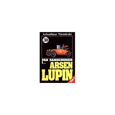 Pan Samochodzik i Arsen Lupin cz. 30 tom 1