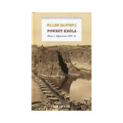 Powrót króla Bitwa o Afganistan 1839-42