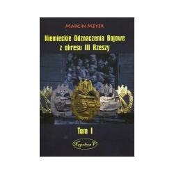 Niemieckie Odznaczenia Bojowe z okresu III Rzeszy tom I