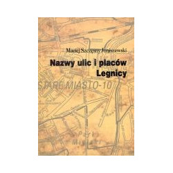 Nazwy ulic i placów Legnicy