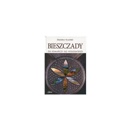 Bieszczady. Od Komańczy do Wołosatego