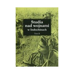 Studia nad wojnami w Indochinach t. II