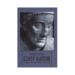 Czasy katedr. Sztuka i społeczeństwo 980-1420