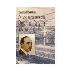 Ostatni lodzermensch Robert Geyer 1888-1939