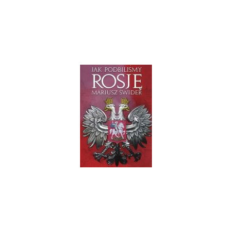 Jak podbiliśmy Rosję