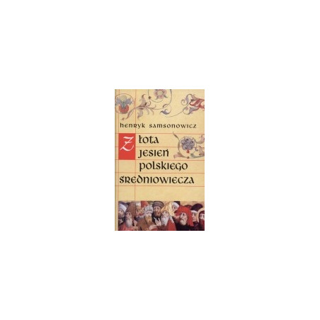 Złota jesień polskiego średniowiecza