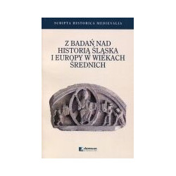 Z badań nad historią Śląska i Europy w wiekach średnich