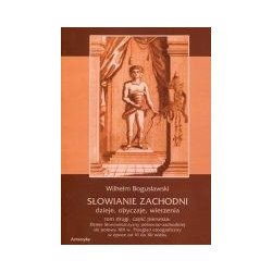 Słowianie Zachodni. Dzieje, obyczaje, wierzenia. Tom II