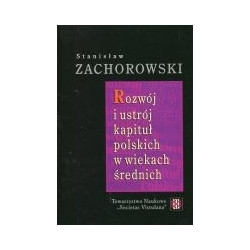 Rozwój i ustrój kapituł polskich w wiekach średnich