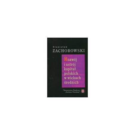 Rozwój i ustrój kapituł polskich w wiekach średnich