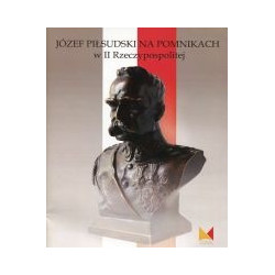 Józef Piłsudski na pomnikach w II Rzeczypospolitej