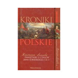 Kroniki polskie. Pamiętniki z czasów Jana Sobieskiego, cz. I i cz. II