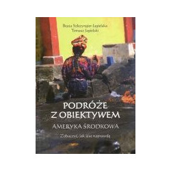 Podróże z obiektywem Ameryka Środkowa