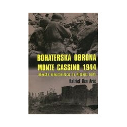 Bohaterska obrona Monte Cassino 1944