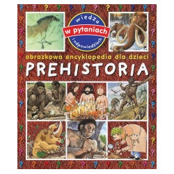 Prehistoria - obrazkowa encyklopedia dla dzieci