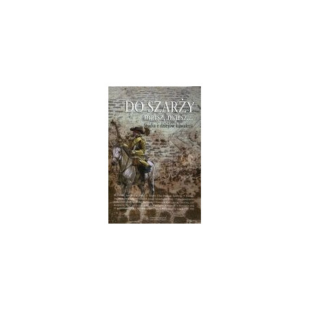 Do szarży marsz, marsz... Tom 5