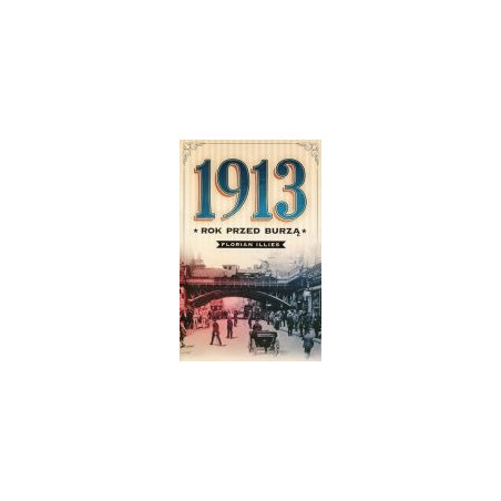 1913 - rok przed burzą
