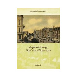 Magia minionego Gdańska - Wrzeszcza