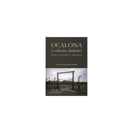 Ocalona z obozu śmierci