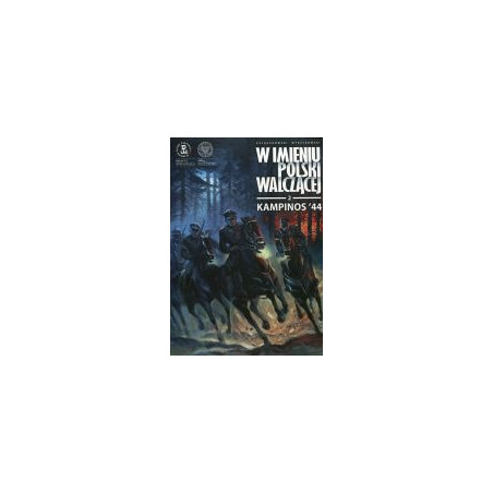 W imieniu Polski Walczącej - 2 - Kampinos 44