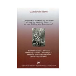 Teofilakt Simokatta i Słowianie znad brzegu Oceanu Zachodniego - najstarsze świadectwo obecności Słowian nad Bałtykiem?