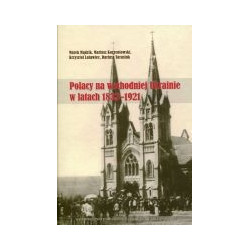 Polacy na wschodniej Ukrainie w latach 1832-1921