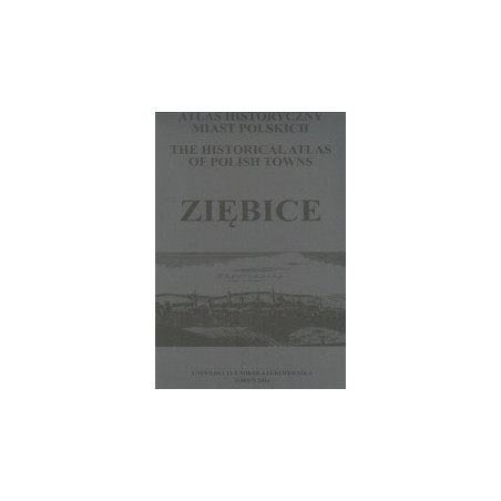 Ziębice. Atlas historyczny miast polskich