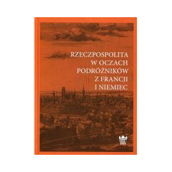 Rzeczpospolita w oczach podróżników z Francji i Niemiec