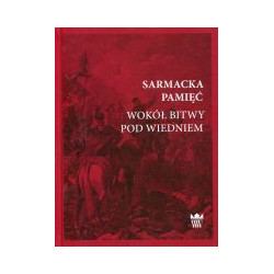 Sarmacka pamięć. Wokół bitwy pod Wiedniem