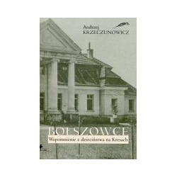 Bołszowce. Wspomnienie z dzieciństwa na Kresach