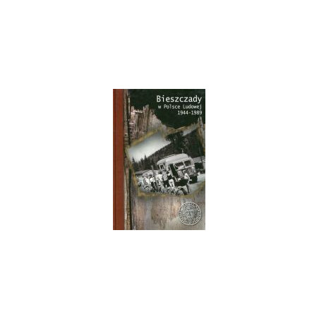 Bieszczady w Polsce Ludowej 1944-1989