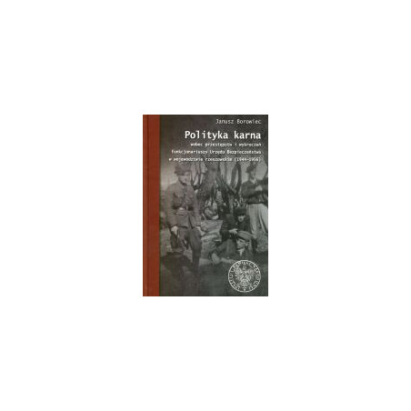 Polityka karna wobec przestępstw i wykroczeń funkcjonariuszy Urzędu Bezpieczeństwa w województwie rzeszowskim (1944-1956)