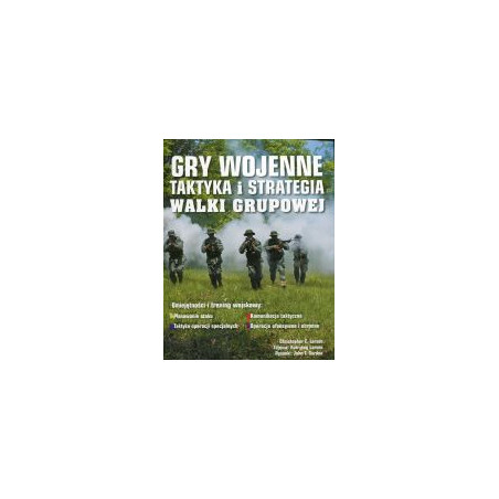 Gry wojenne Taktyka i strategia walki grupowej