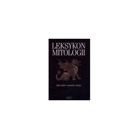 Leksykon mitologii. Mity ludów i narodów świata