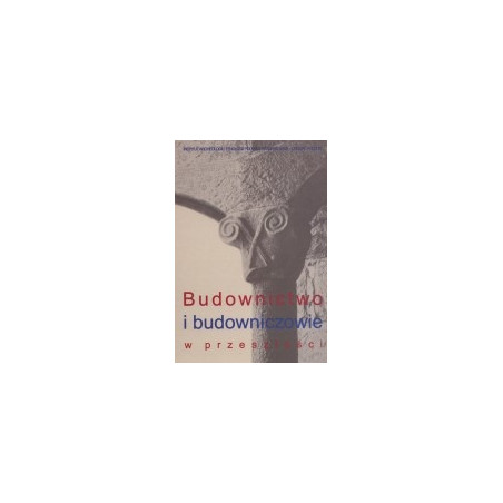 Budownictwo i budowniczowie w przeszłości