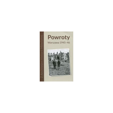 Powroty. Warszawa 1945-46