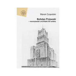 Bohdan Pniewski - warszawski architekt XX wieku