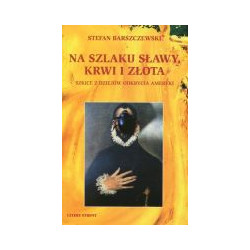 Na szlaku sławy, krwi i złota