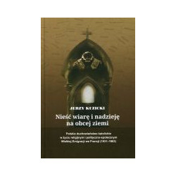 Nieść wiarę i nadzieję na obcej ziemi