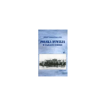 Polska dywizja w tajgach Syberii