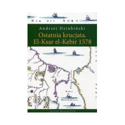 Ostatnia krucjata. El-Ksar el Kebir 1578