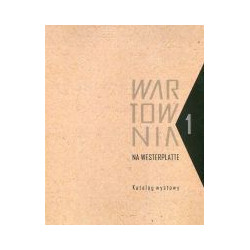 Wartownia nr 1 na Westerplatte. Katalog wystawy