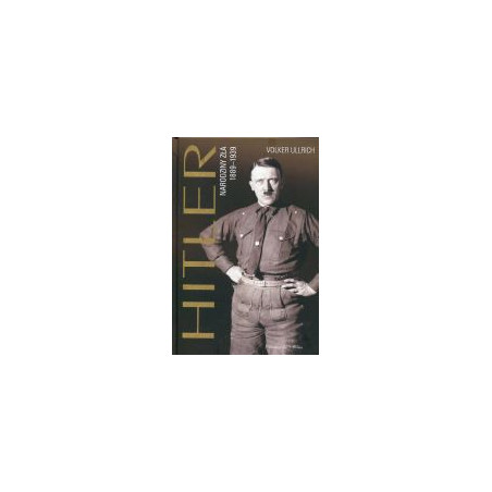 Hitler. Narodziny zła 1889-1939