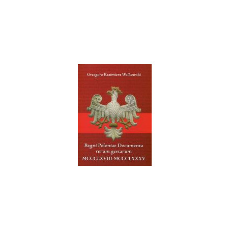 Regni Poloniae Documenta rerum gestarum